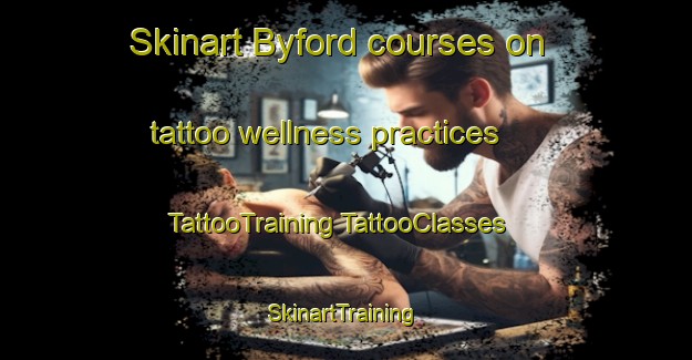 Skinart Byford courses on tattoo wellness practices | #TattooTraining #TattooClasses #SkinartTraining-Australia