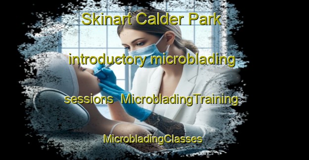 Skinart Calder Park introductory microblading sessions | MicrobladingTraining | MicrobladingClasses | SkinartTraining-Australia