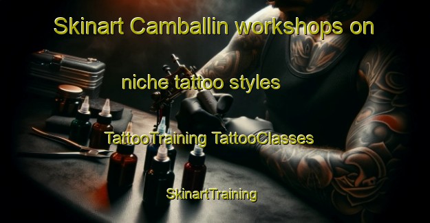 Skinart Camballin workshops on niche tattoo styles | #TattooTraining #TattooClasses #SkinartTraining-Australia