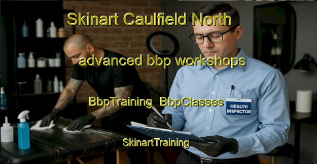 Skinart Caulfield North advanced bbp workshops | BbpTraining | BbpClasses | SkinartTraining-Australia