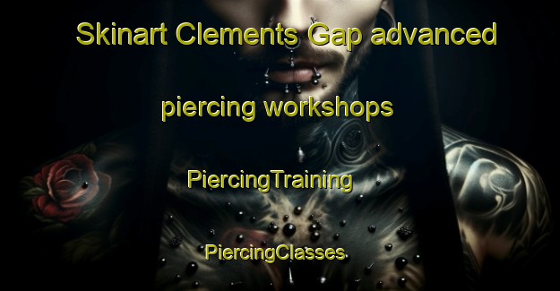 Skinart Clements Gap advanced piercing workshops | PiercingTraining | PiercingClasses | SkinartTraining-Australia