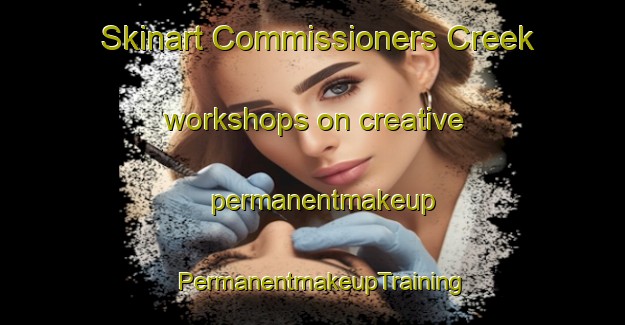 Skinart Commissioners Creek workshops on creative permanentmakeup | PermanentmakeupTraining | PermanentmakeupClasses | SkinartTraining-Australia