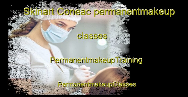 Skinart Coneac permanentmakeup classes | PermanentmakeupTraining | PermanentmakeupClasses | SkinartTraining-Australia