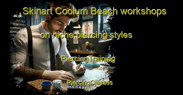 Skinart Coolum Beach workshops on niche piercing styles | PiercingTraining | PiercingClasses | SkinartTraining-Australia