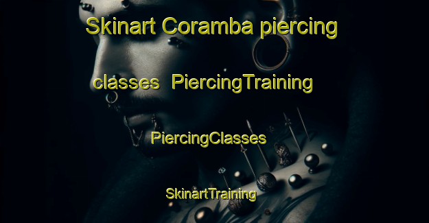 Skinart Coramba piercing classes | PiercingTraining | PiercingClasses | SkinartTraining-Australia
