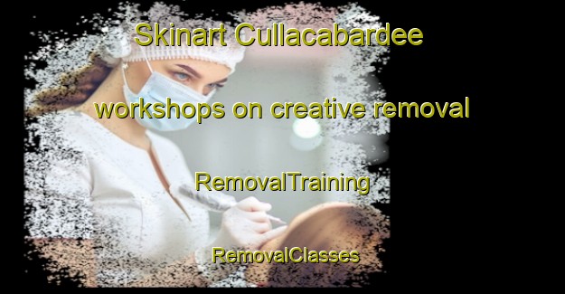Skinart Cullacabardee workshops on creative removal | RemovalTraining | RemovalClasses | SkinartTraining-Australia