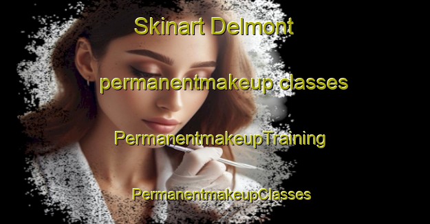 Skinart Delmont permanentmakeup classes | PermanentmakeupTraining | PermanentmakeupClasses | SkinartTraining-Australia
