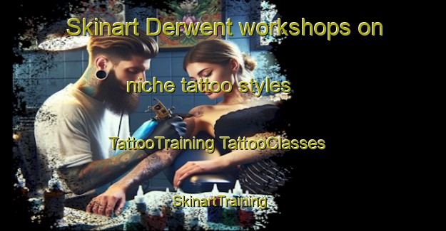 Skinart Derwent workshops on niche tattoo styles | #TattooTraining #TattooClasses #SkinartTraining-Australia