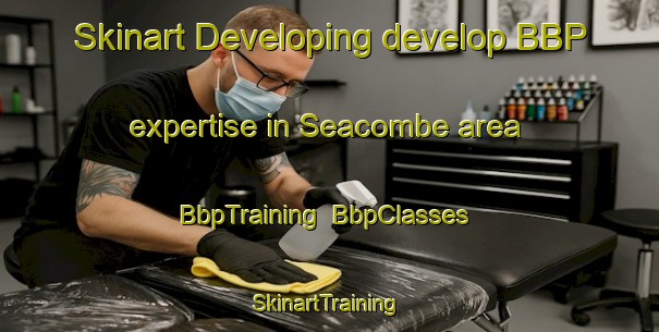 Skinart Developing develop BBP expertise in Seacombe area | BbpTraining | BbpClasses | SkinartTraining-Australia