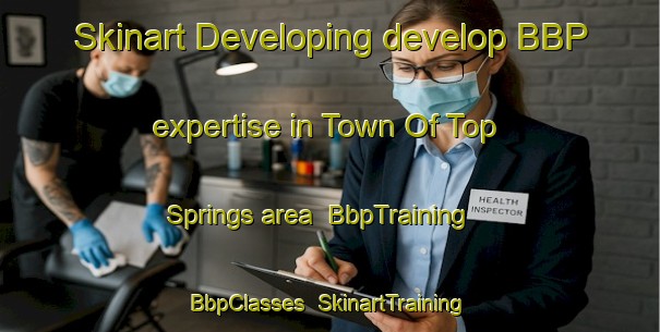Skinart Developing develop BBP expertise in Town Of Top Springs area | BbpTraining | BbpClasses | SkinartTraining-Australia
