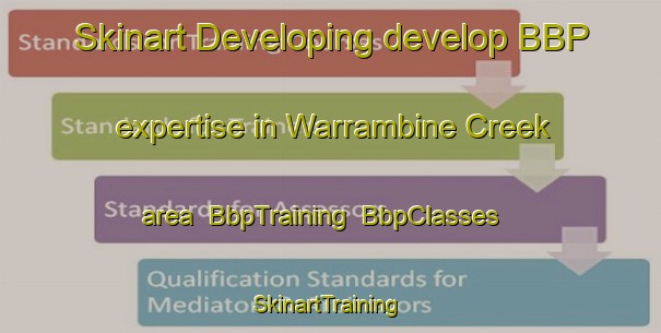 Skinart Developing develop BBP expertise in Warrambine Creek area | BbpTraining | BbpClasses | SkinartTraining-Australia