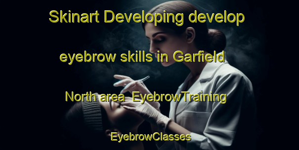 Skinart Developing develop eyebrow skills in Garfield North area | EyebrowTraining | EyebrowClasses | SkinartTraining-Australia