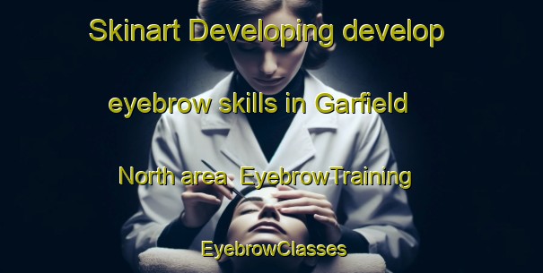 Skinart Developing develop eyebrow skills in Garfield North area | EyebrowTraining | EyebrowClasses | SkinartTraining-Australia