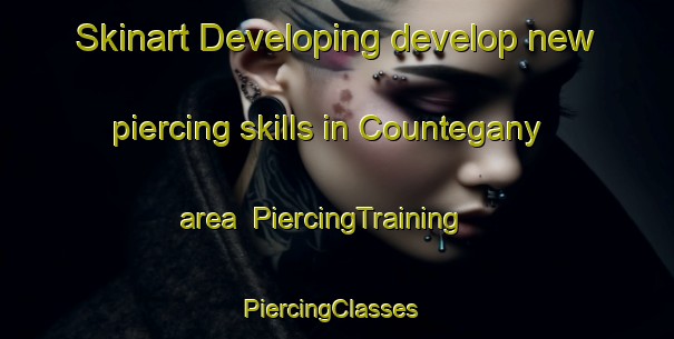 Skinart Developing develop new piercing skills in Countegany area | PiercingTraining | PiercingClasses | SkinartTraining-Australia