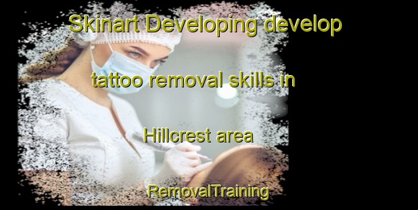 Skinart Developing develop tattoo removal skills in Hillcrest area | RemovalTraining | RemovalClasses | SkinartTraining-Australia