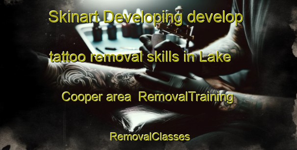 Skinart Developing develop tattoo removal skills in Lake Cooper area | RemovalTraining | RemovalClasses | SkinartTraining-Australia