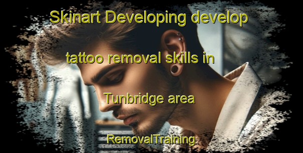 Skinart Developing develop tattoo removal skills in Tunbridge area | RemovalTraining | RemovalClasses | SkinartTraining-Australia