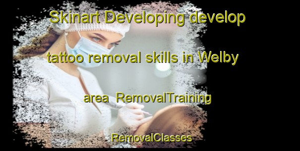 Skinart Developing develop tattoo removal skills in Welby area | RemovalTraining | RemovalClasses | SkinartTraining-Australia
