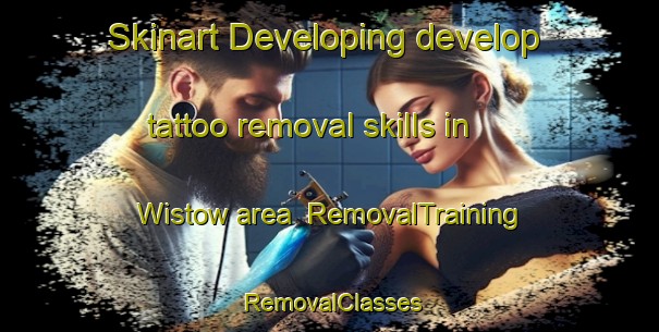 Skinart Developing develop tattoo removal skills in Wistow area | RemovalTraining | RemovalClasses | SkinartTraining-Australia