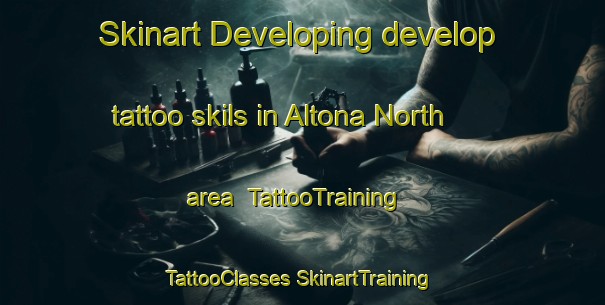 Skinart Developing develop tattoo skils in Altona North area | #TattooTraining #TattooClasses #SkinartTraining-Australia