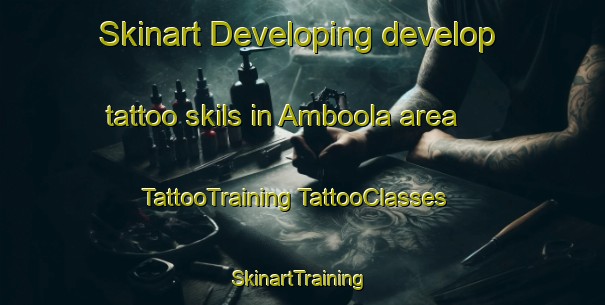 Skinart Developing develop tattoo skils in Amboola area | #TattooTraining #TattooClasses #SkinartTraining-Australia