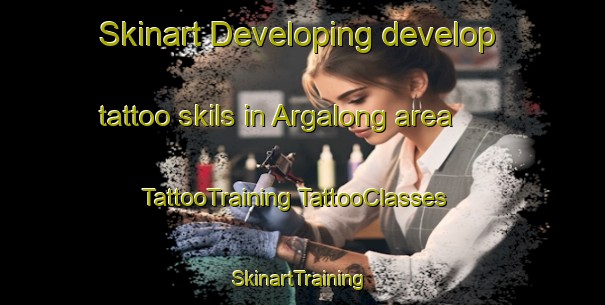 Skinart Developing develop tattoo skils in Argalong area | #TattooTraining #TattooClasses #SkinartTraining-Australia