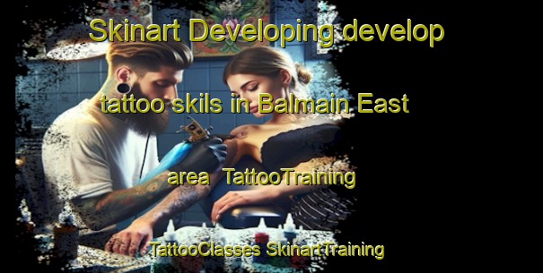 Skinart Developing develop tattoo skils in Balmain East area | #TattooTraining #TattooClasses #SkinartTraining-Australia