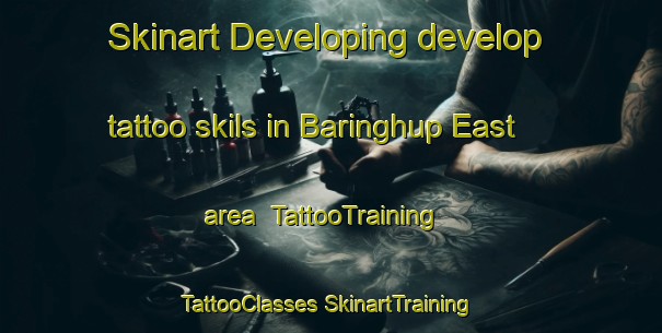 Skinart Developing develop tattoo skils in Baringhup East area | #TattooTraining #TattooClasses #SkinartTraining-Australia