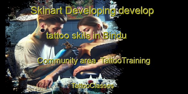 Skinart Developing develop tattoo skils in Biridu Community area | TattooTraining | TattooClasses | SkinartTraining-Australia