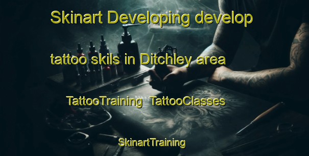 Skinart Developing develop tattoo skils in Ditchley area | TattooTraining | TattooClasses | SkinartTraining-Australia