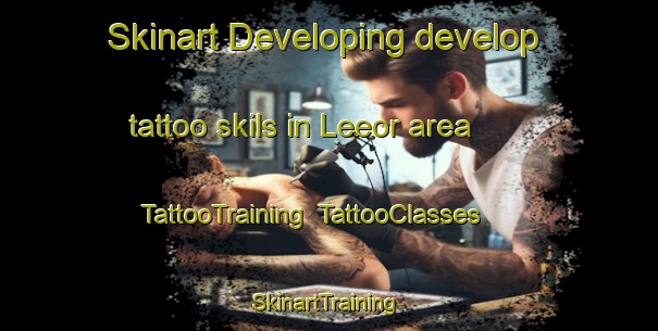 Skinart Developing develop tattoo skils in Leeor area | TattooTraining | TattooClasses | SkinartTraining-Australia