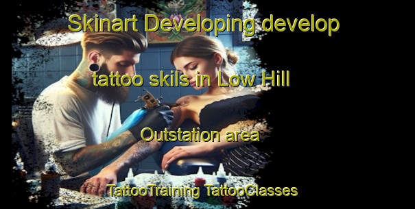 Skinart Developing develop tattoo skils in Low Hill Outstation area | #TattooTraining #TattooClasses #SkinartTraining-Australia