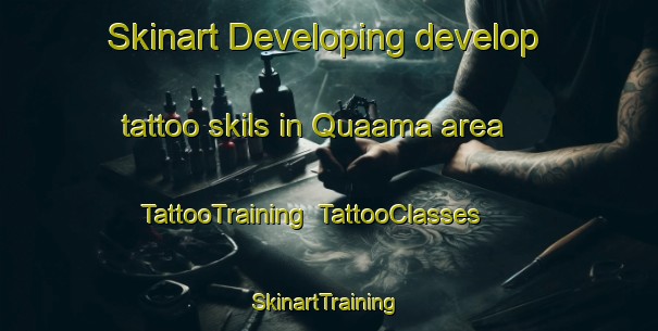 Skinart Developing develop tattoo skils in Quaama area | TattooTraining | TattooClasses | SkinartTraining-Australia