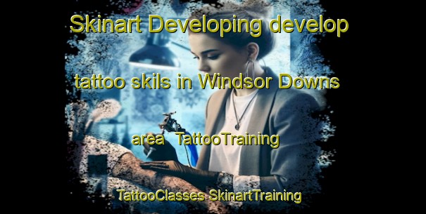 Skinart Developing develop tattoo skils in Windsor Downs area | #TattooTraining #TattooClasses #SkinartTraining-Australia