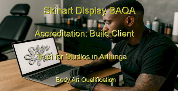 Skinart Display BAQA Accreditation: Build Client Trust for Studios in Arltunga | Body Art Qualification Authority | BAQA-Australia