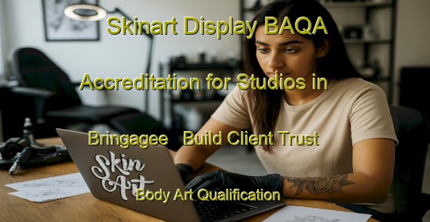 Skinart Display BAQA Accreditation for Studios in Bringagee - Build Client Trust | Body Art Qualification Authority | BAQA-Australia