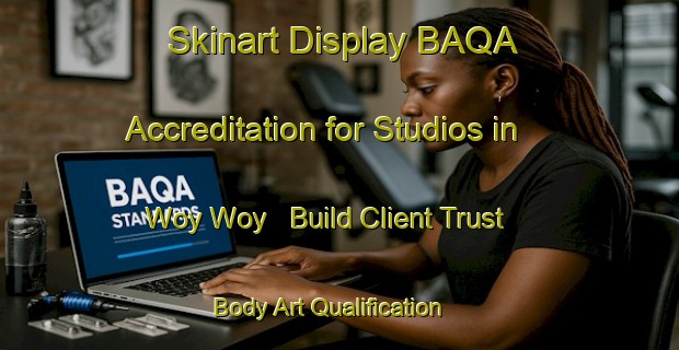 Skinart Display BAQA Accreditation for Studios in Woy Woy - Build Client Trust | Body Art Qualification Authority | BAQA-Australia