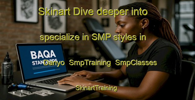 Skinart Dive deeper into specialize in SMP styles in Danyo | SmpTraining | SmpClasses | SkinartTraining-Australia
