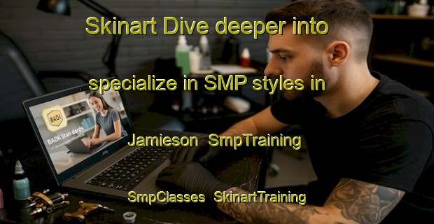 Skinart Dive deeper into specialize in SMP styles in Jamieson | SmpTraining | SmpClasses | SkinartTraining-Australia