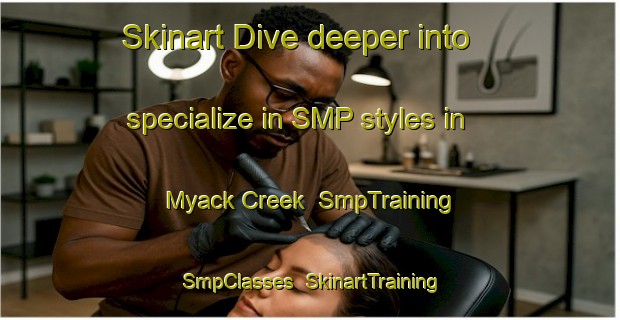 Skinart Dive deeper into specialize in SMP styles in Myack Creek | SmpTraining | SmpClasses | SkinartTraining-Australia