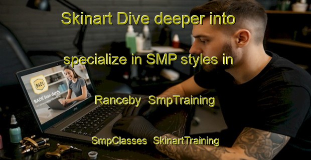 Skinart Dive deeper into specialize in SMP styles in Ranceby | SmpTraining | SmpClasses | SkinartTraining-Australia
