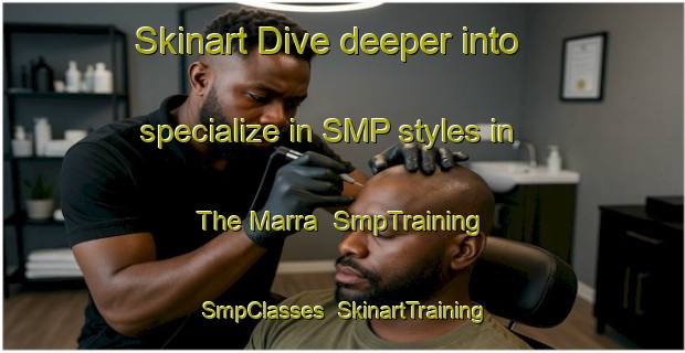 Skinart Dive deeper into specialize in SMP styles in The Marra | SmpTraining | SmpClasses | SkinartTraining-Australia
