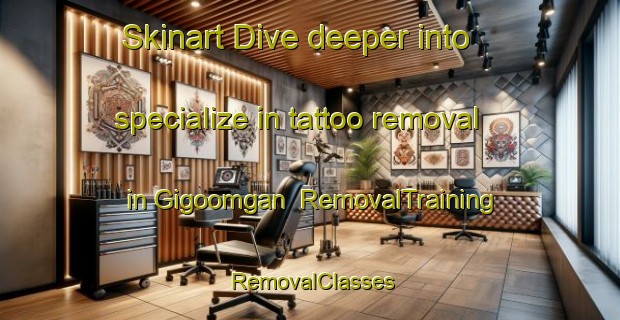 Skinart Dive deeper into specialize in tattoo removal in Gigoomgan | RemovalTraining | RemovalClasses | SkinartTraining-Australia