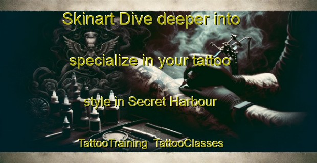 Skinart Dive deeper into specialize in your tattoo style in Secret Harbour | TattooTraining | TattooClasses | SkinartTraining-Australia