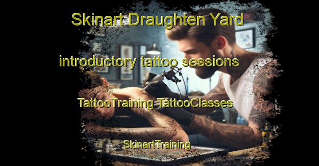 Skinart Draughten Yard introductory tattoo sessions | #TattooTraining #TattooClasses #SkinartTraining-Australia