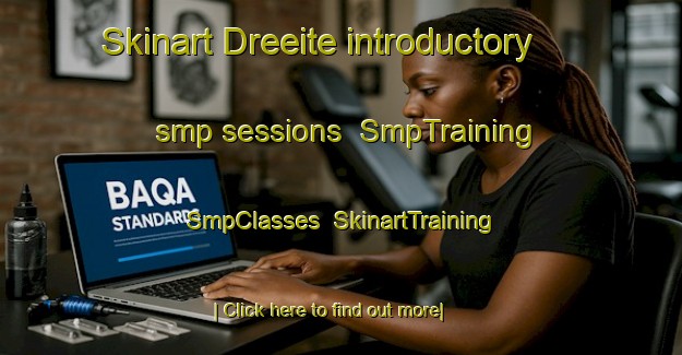 Skinart Dreeite introductory smp sessions | SmpTraining | SmpClasses | SkinartTraining-Australia