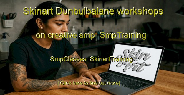 Skinart Dunbulbalane workshops on creative smp | SmpTraining | SmpClasses | SkinartTraining-Australia