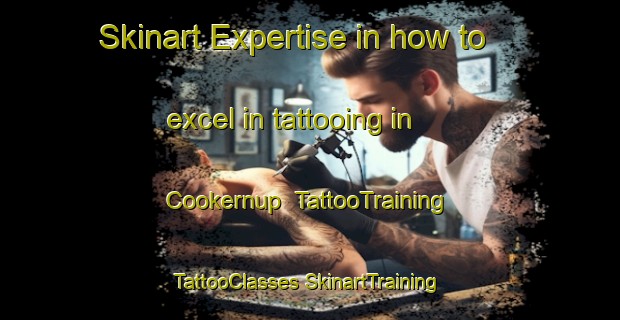 Skinart Expertise in how to excel in tattooing in Cookernup | #TattooTraining #TattooClasses #SkinartTraining-Australia