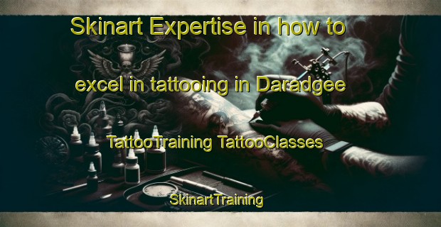 Skinart Expertise in how to excel in tattooing in Daradgee | #TattooTraining #TattooClasses #SkinartTraining-Australia