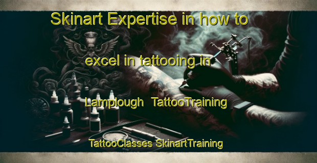 Skinart Expertise in how to excel in tattooing in Lamplough | #TattooTraining #TattooClasses #SkinartTraining-Australia